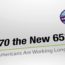 Is 70 The New 65 Why Americans Are Working Longer